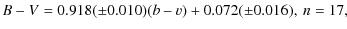 $\displaystyle B-V=0.918(\pm0.010)(b-v)+0.072(\pm0.016), ~ n = 17,$
