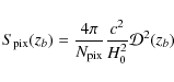 \begin{displaymath}S_{\rm pix}(z_{b})=\frac{4\pi}{N_{\rm pix}}\frac{c^{2}}{H_{0}^{2}}\mathcal{D}^{2}(z_{b})
\end{displaymath}