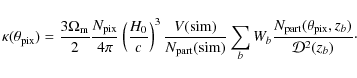 \begin{displaymath}\kappa(\theta_{\rm pix})=\frac{3 \Omega_{\rm m}}{2}\frac{N_{\...
...rm part}(\theta_{\rm pix},z_{b})}{\mathcal{D}^{2}(z_{b})}\cdot
\end{displaymath}