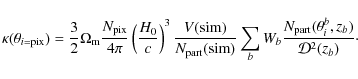 \begin{displaymath}\kappa(\theta_{i={\rm pix}})=\frac{3}{2}\Omega_{\rm m}\frac{N...
...{\rm part}(\theta_{i}^{b},z_{b})}{\mathcal{D}^{2}(z_{b})}\cdot
\end{displaymath}