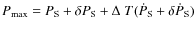 $P_{\rm max}=P_{\rm S}+\delta P_{\rm S}+\Delta~T (\dot{P}_{\rm S}+\delta\dot{P}_{\rm S})$