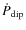 $\dot{P}_{\rm dip}$