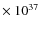 $\times~10^{37}$