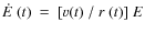 $\dot{E}~(t)~=~[v(t)~/~r~(t)]~E$