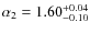 $\alpha_{2}=1.60^{+0.04}_{-0.10}$