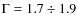 $\Gamma=1.7\div1.9$