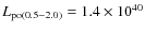 $L_{\rm po(0.5-2.0)} = 1.4 \times10^{40}$