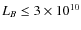 $L_{B} \leq 3
\times 10^{10}$