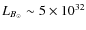 $L_{B_\odot} \sim 5 \times 10^{32}$