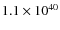 $1.1 \times 10^{40}$