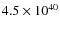 $4.5 \times 10^{40}$