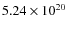 $5.24 \times 10^{20}$