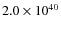 $2.0 \times 10^{40}$