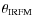 $\theta _{\rm IRFM}$
