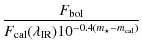$\displaystyle \frac{F_{\rm bol}}{F_{\rm cal}(\lambda_{\rm IR})10^{-0.4(m_\star-m_{\rm cal})}}$