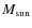 $M_{\rm {sun}}$