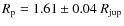 $R_{\rm p} = 1.61\pm0.04~R_{\rm {jup}}$