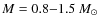 $M=0.8{-}1.5~M_\odot$