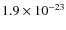 $1.9\times10^{-23}$
