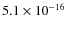 $5.1\times10^{-16}$