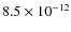 $8.5\times10^{-12}$