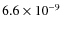 $6.6\times10^{-9}$
