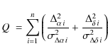 \begin{displaymath}Q\ = \sum_{i = 1}^{n} \left( \frac{\Delta_{\alpha\,i}^{2}}{\s...
...\Delta_{\delta\,i}^{2}}{\sigma_{\Delta\delta\,i}^{2}} \right)
\end{displaymath}