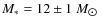 $M_* = 12 \pm 1~M_{\hbox{$\odot$ }}$