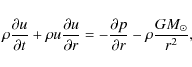 \begin{displaymath}
\rho\frac{\partial u}{\partial t} + \rho u\frac{\partial u}...
... =
-\frac{\partial p}{\partial r} -\rho\frac{GM_\odot}{r^2},
\end{displaymath}