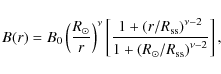 \begin{displaymath}
B(r) = B_0\left(\frac{R_\odot}{r}\right)^\nu\left[\frac{1 +...
...\nu-2}}{1 +
\left(R_\odot/R_{\rm ss}\right)^{\nu-2}}\right],
\end{displaymath}