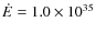 $\dot E=1.0 \times 10^{35}$
