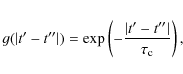 \begin{eqnarray*}g(\vert t'-t''\vert) = \exp \left(- \frac{\vert t'-t''\vert}{\tau_{\rm c}}\right),
\end{eqnarray*}