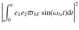 $\displaystyle \left\vert\int^t_0{e_1e_2\dot \varpi_{1F}\sin(\omega_{ls}t)}{\rm d}t\right\vert^2$