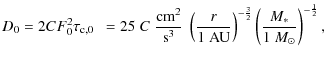 $\displaystyle D_0 = 2 C F_0^2 \tau_{\rm c,0} \ \
= 25 \; C \; \frac{ {\rm cm}^2...
...{1~{\rm AU}}\right)^{-\frac32} \left(\frac{M_*}{1 ~M_\odot}\right)^{-\frac 12},$