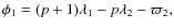 $\phi_1 = (p+1)\lambda_1-p\lambda_2-\varpi_2, $