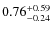 $\rm0.76^{+ 0.59}_{- 0.24}$