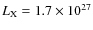 $L_{\rm X}=1.7\times 10^{27}$