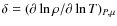 $\delta =
(\partial \ln \rho/\partial \ln T)_{P,\mu}$