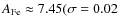 $A_{\rm Fe} \approx 7.45 (\sigma = 0.02$