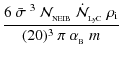 $\displaystyle \frac{6~\bar{\sigma}^{~3}~{\cal N}_{_{\rm NEIB}}~\dot{\cal N}_{_{\rm LyC}}~\rho_{\rm i}}{(20)^3~\pi~\alpha_{_{\rm B}}~m}\;$