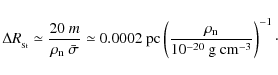 \begin{displaymath}%
\Delta R_{_{\rm St}} \simeq \frac{20~m}{\rho_{\rm n}~\bar\s...
...\frac{\rho_{\rm n}}{10^{-20}~{\rm g~cm^{-3}}}\right)^{-1}\cdot
\end{displaymath}