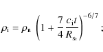 \begin{displaymath}%
\rho_{\rm i}=\rho_{\rm n}~\left(1+\frac{7}{4}\frac{c_{\rm i}t}{R_{_{\rm St}}}\right)^{-6/7};
\end{displaymath}
