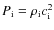 $P_{\rm i} = \rho_{\rm i} c_{\rm i}^2$