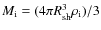 $M_{\rm i} = (4\pi R_{\rm sh}^3 \rho_{\rm i})/3$