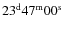 $\rm 23^d 47^m 00^s$