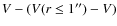 $V-(V(r\leq1'')-V)$