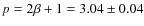 $p=2\beta + 1=3.04 \pm 0.04$