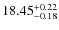 $18.45_{-0.18}^{\rm +0.22} $