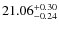 $21.06_{-0.24}^{\rm +0.30} $