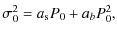 $\displaystyle \sigma_0^2= a_{\rm s} P_0+a_b P_0^2,$